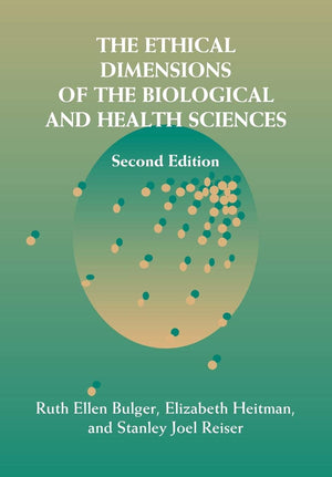 The Ethical Dimensions of the Biological and Health Sciences,Used