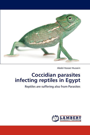 Coccidian parasites infecting reptiles in Egypt: Reptiles are suffering also from Parasites,Used