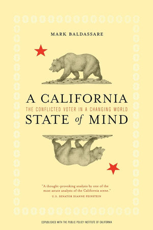 A California State of Mind: The Conflicted Voter in a Changing World,Used