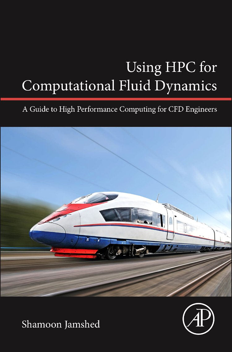 Using HPC for Computational Fluid Dynamics: A Guide to High Performance Computing for CFD Engineers,Used