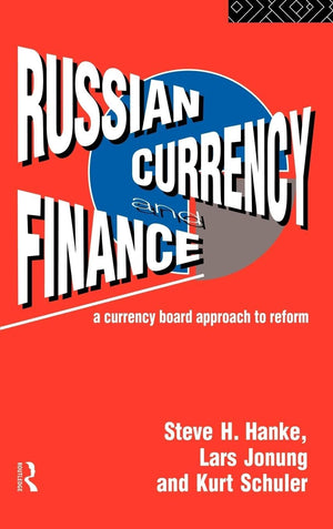Russian Currency and Finance: A Currency Board Approach to Reform,Used