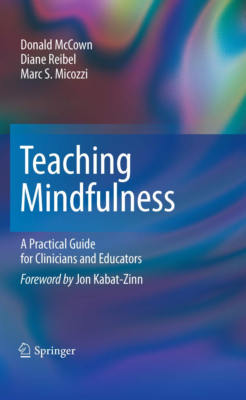 Teaching Mindfulness: A Practical Guide for Clinicians and Educators,New