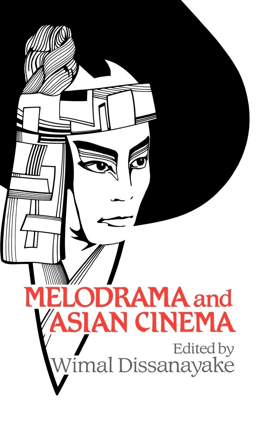 Melodrama and Asian Cinema (Cambridge Studies in Film),New