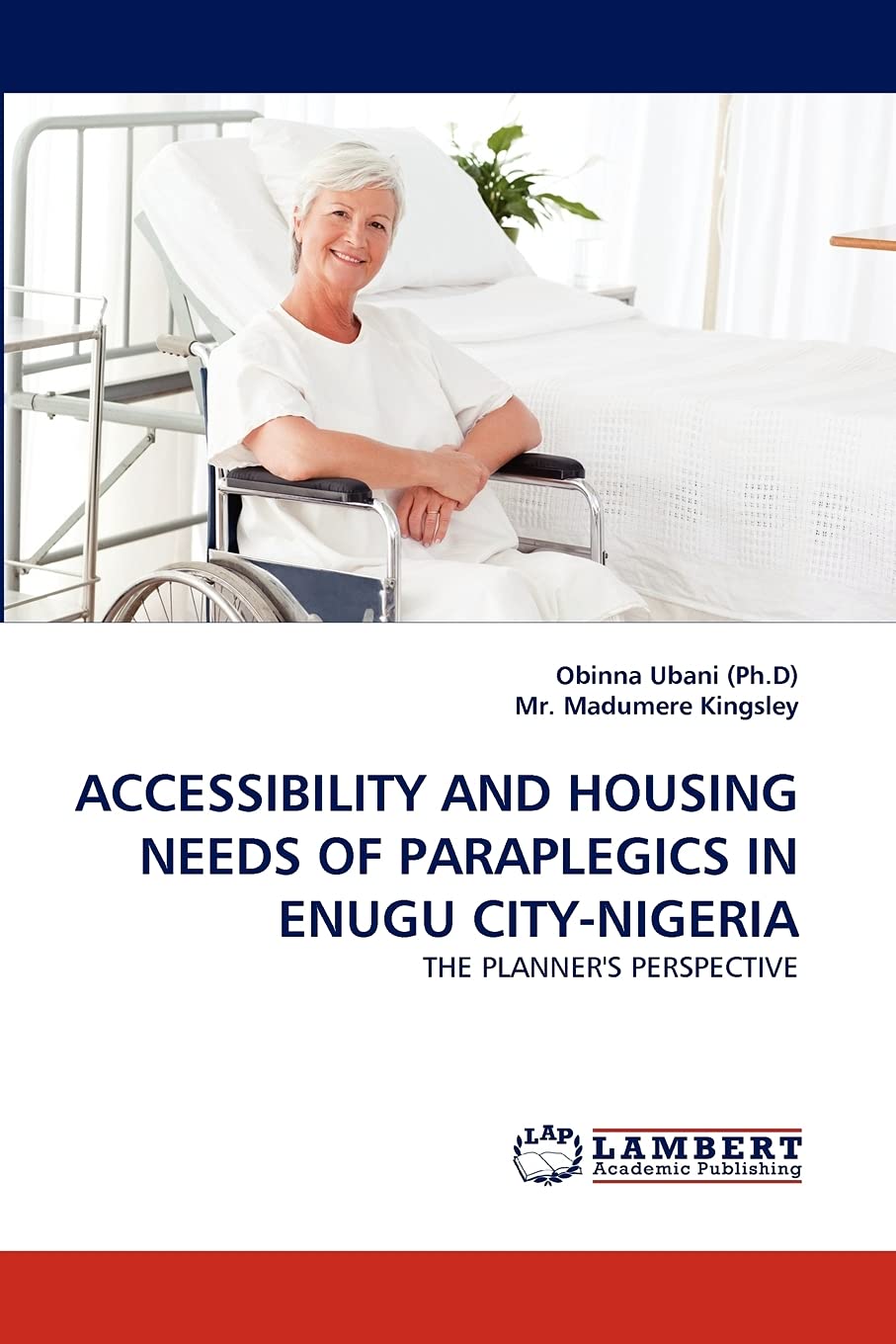 ACCESSIBILITY AND HOUSING NEEDS OF PARAPLEGICS IN ENUGU CITYNIGERIA: THE PLANNER'S PERSPECTIVE,Used
