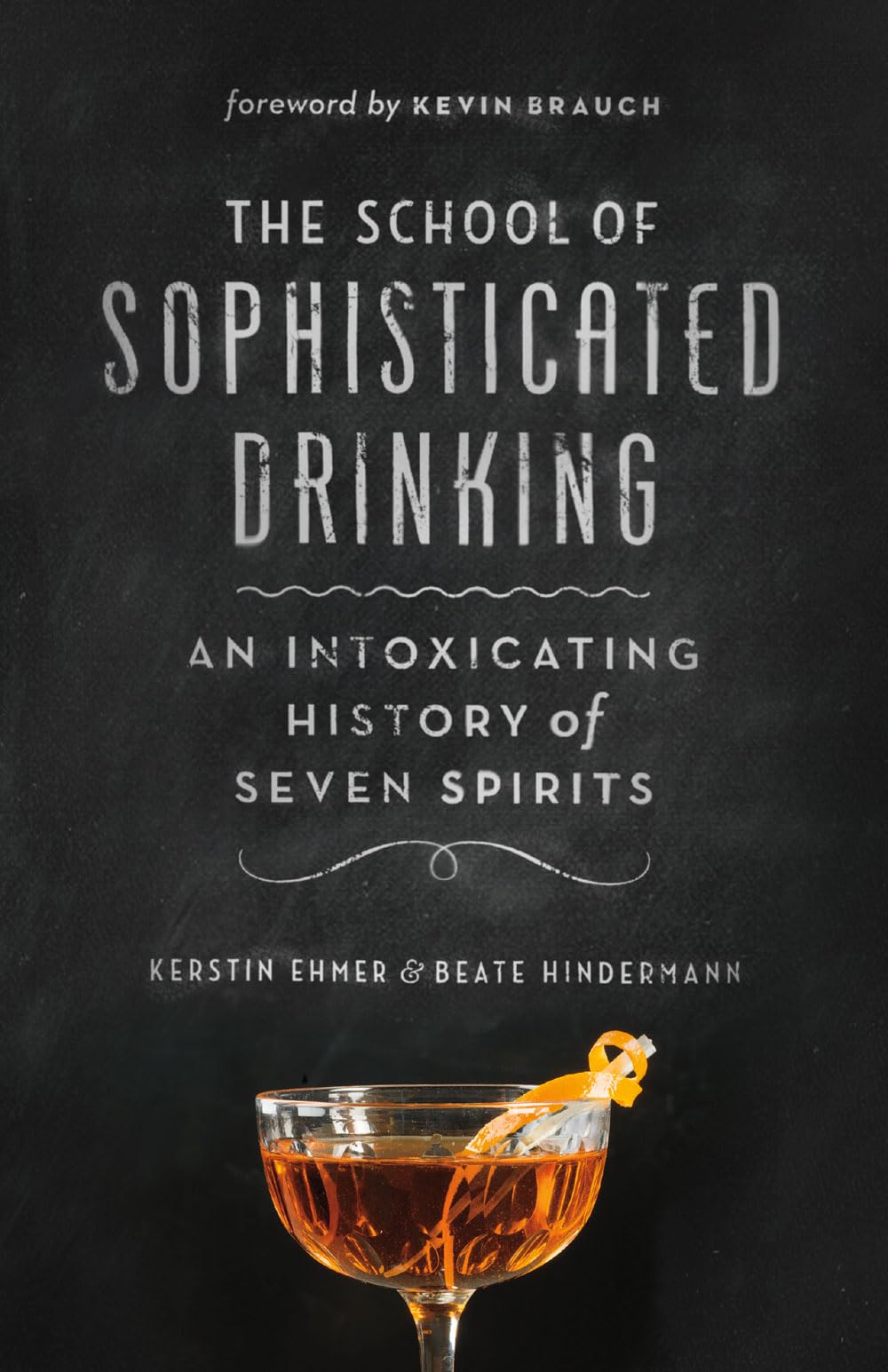 The School of Sophisticated Drinking: An Intoxicating History of Seven Spirits,Used