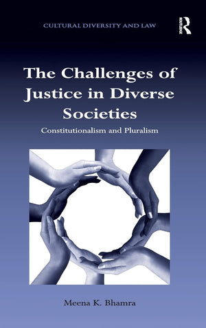 The Challenges of Justice in Diverse Societies: Constitutionalism and Pluralism (Cultural Diversity and Law),Used
