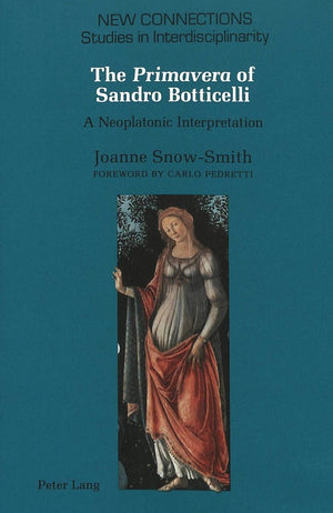 The Primavera of Sandro Botticelli: A Neoplatonic Interpretation (New Connections),Used