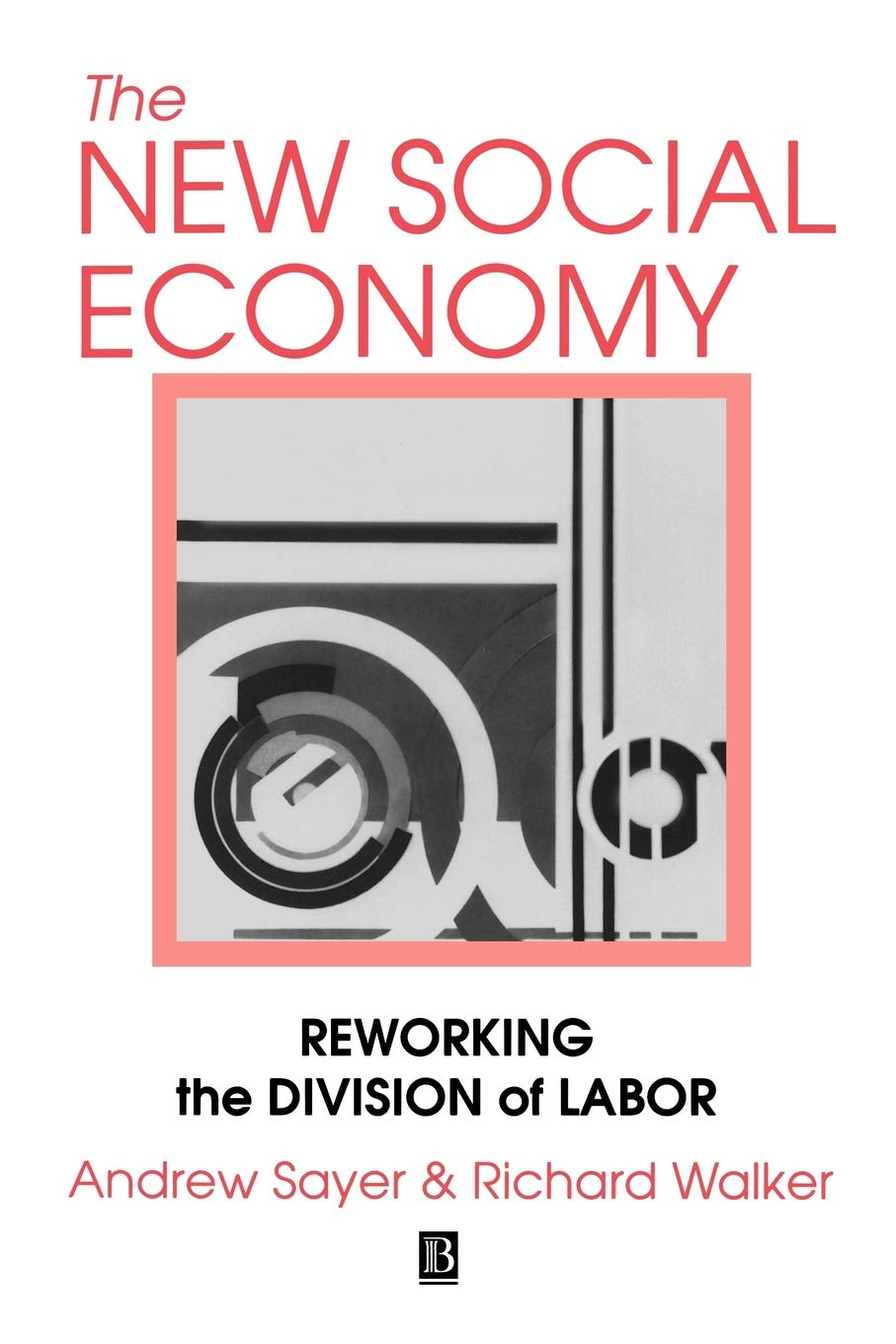 The New Social Economy: Reworking the Division of Labor,New