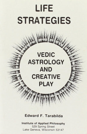 Life Strategies: Vedic Astrology And Creative Play,New