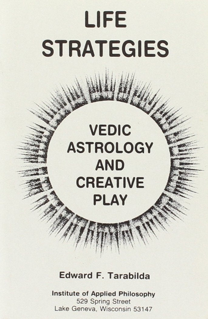 Life Strategies: Vedic Astrology And Creative Play,New