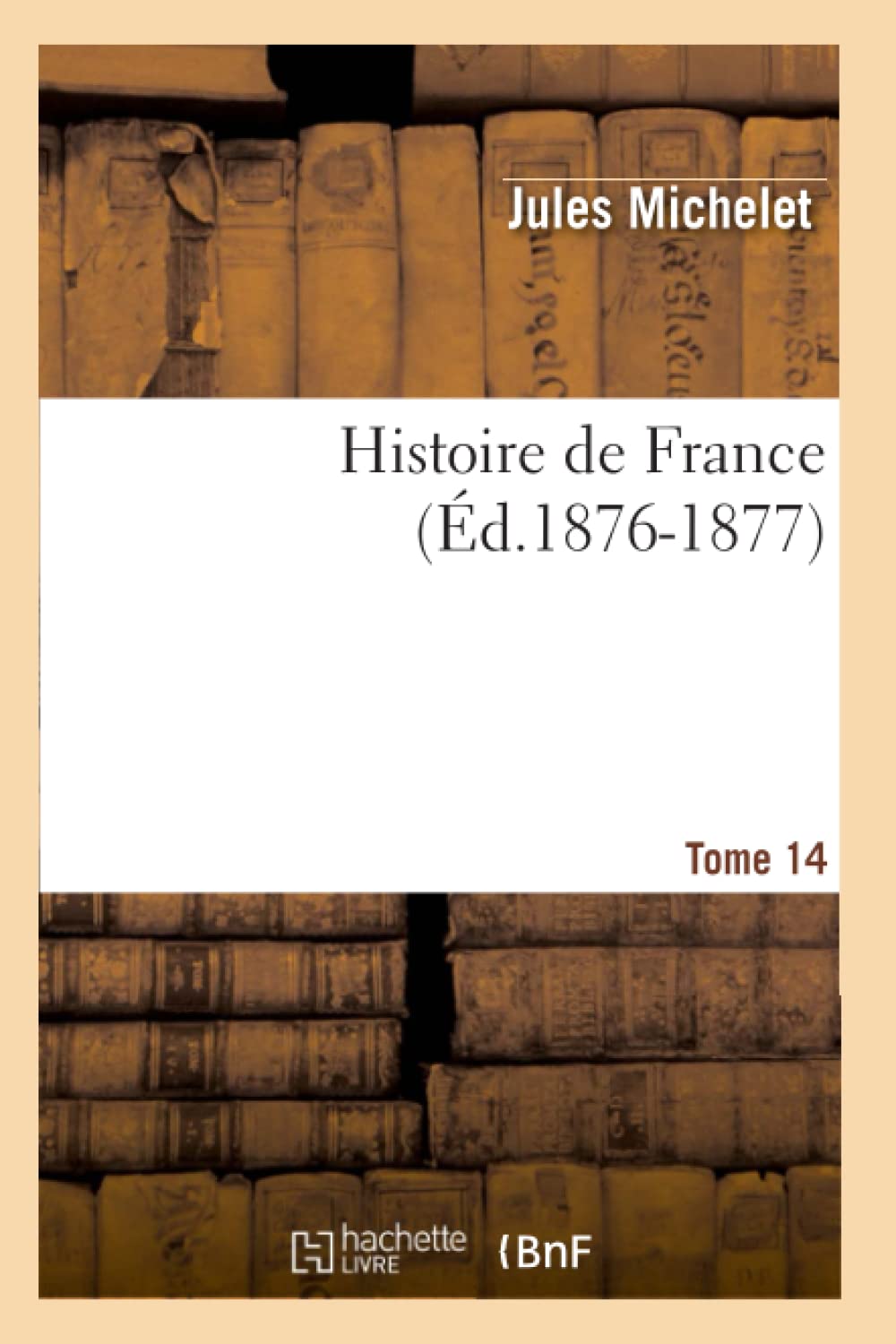 Histoire De France. Tome 14 (D.18761877) (French Edition),New