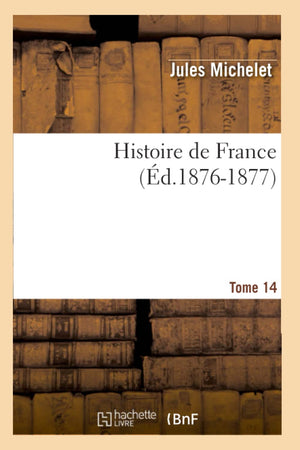 Histoire De France. Tome 14 (D.18761877) (French Edition),New