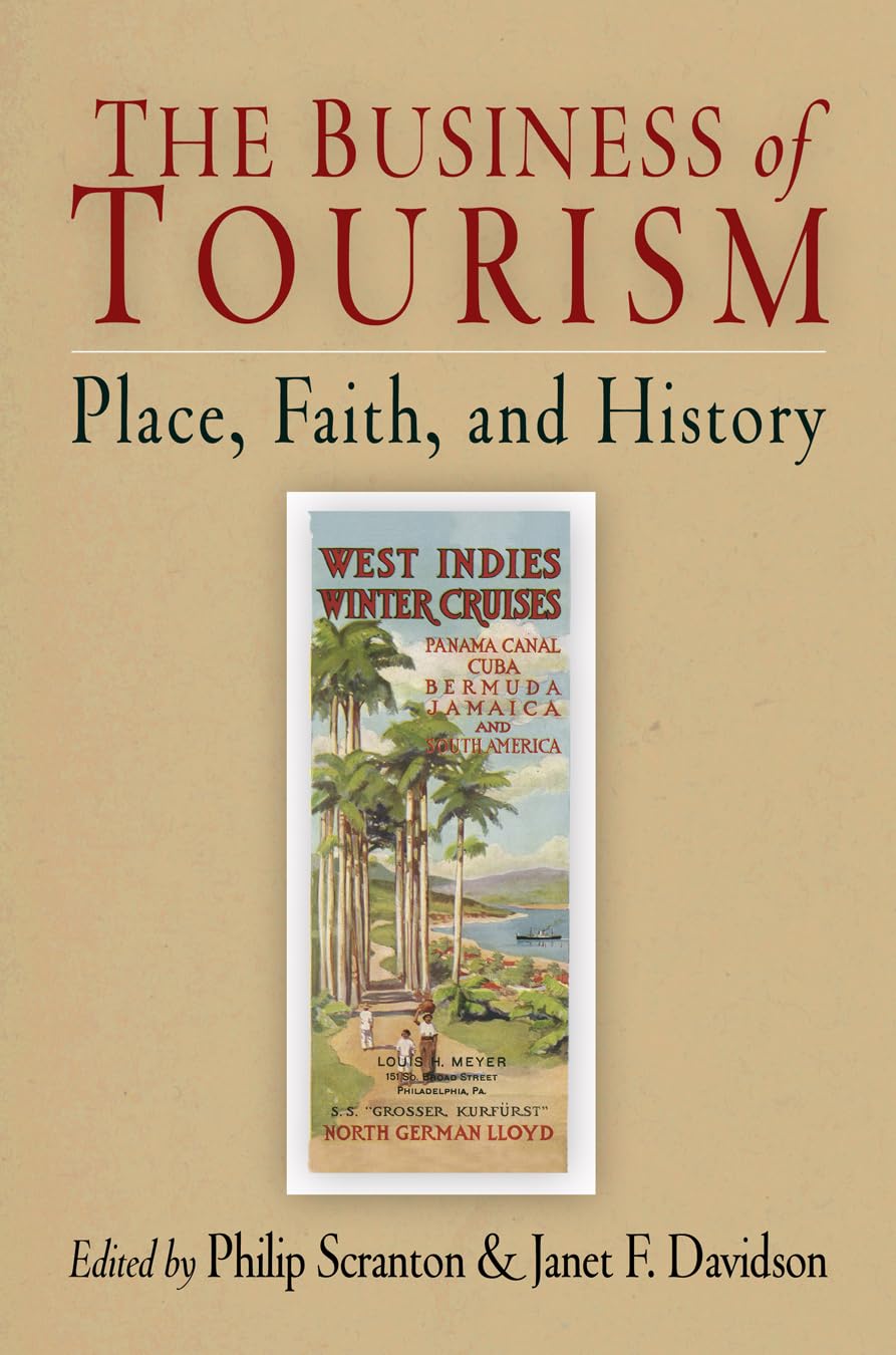 The Business Of Tourism: Place, Faith, And History (Hagley Perspectives On Business And Culture),Used