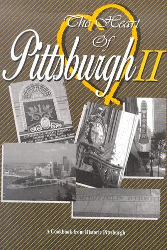 The Heart Of Pittsburgh II: A Cook Book From Historic Pittsburgh,Used