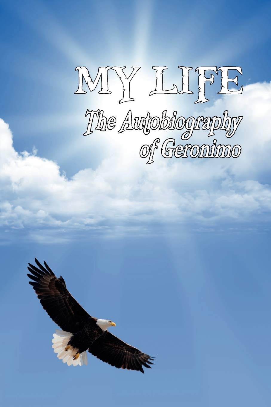 My Life: The Autobiography of Geronimo,Used