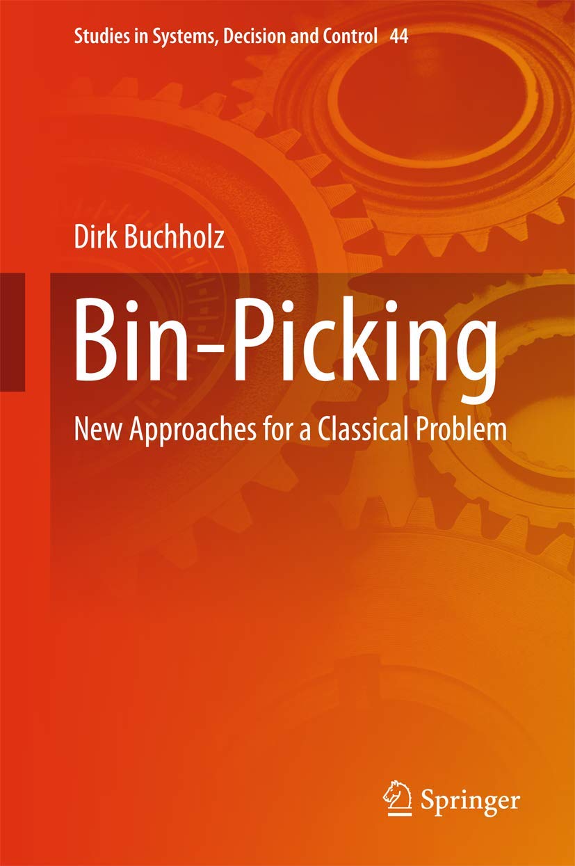 BinPicking: New Approaches for a Classical Problem (Studies in Systems, Decision and Control, 44),Used