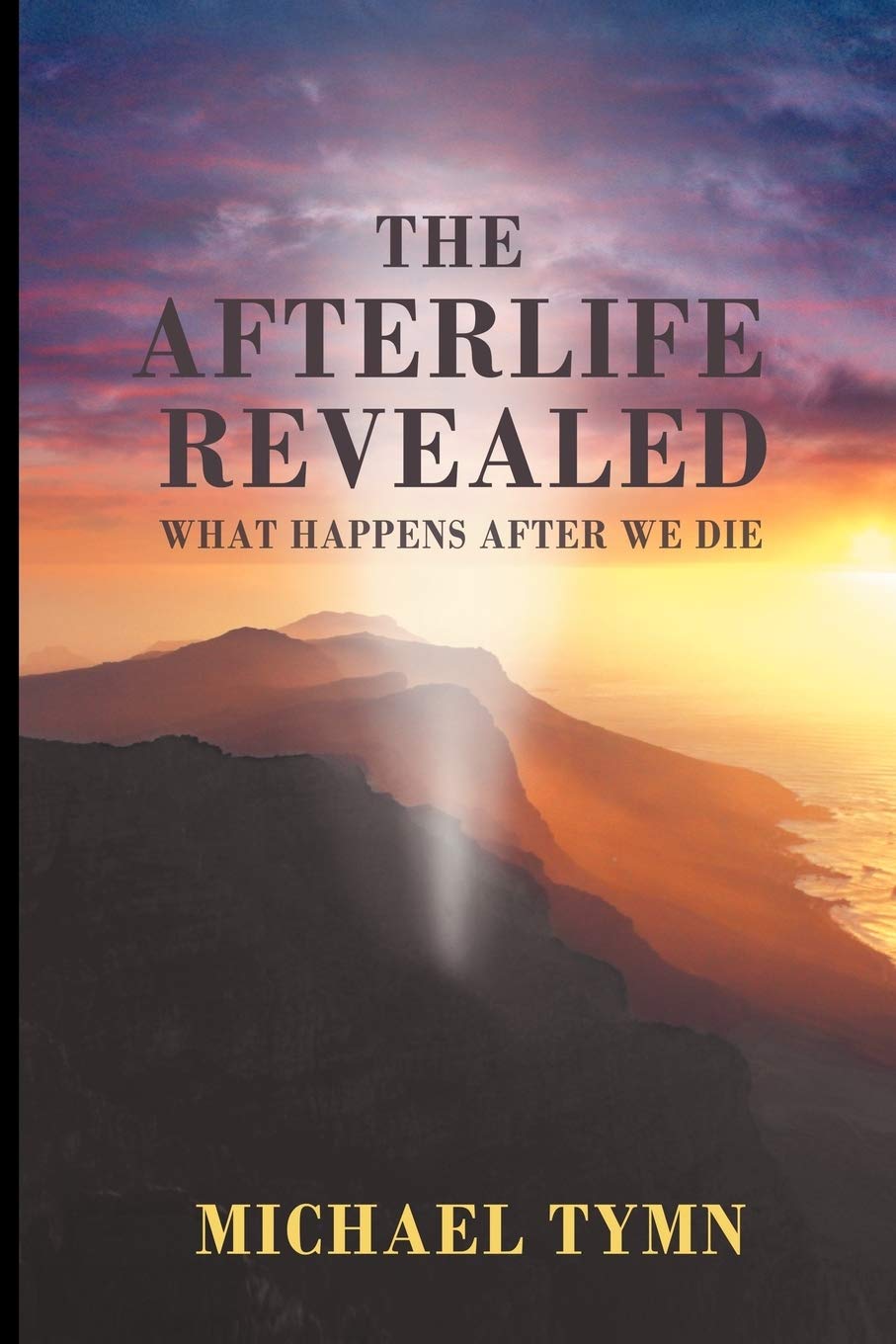 The Afterlife Revealed: What Happens After We Die,Used
