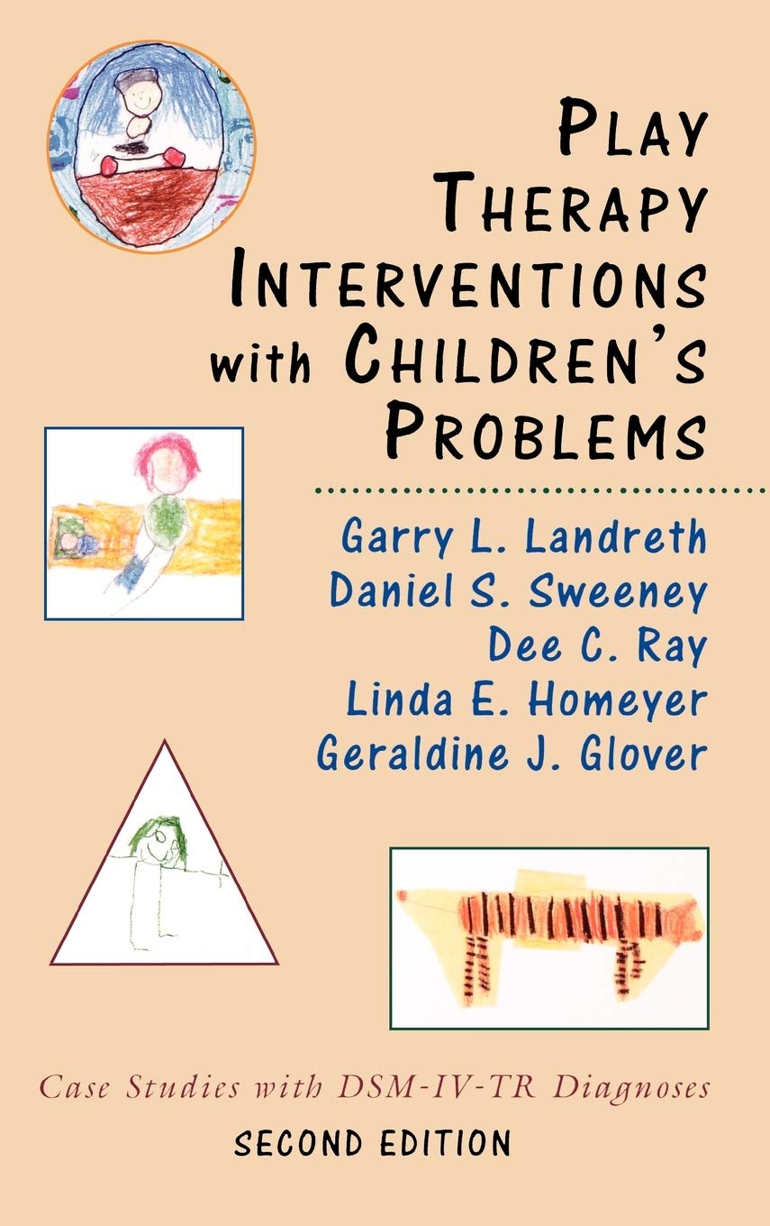 Play Therapy Interventions with Children's Problems: Case Studies with DSMIVTR Diagnoses,New