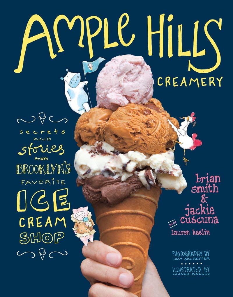 Ample Hills Creamery: Secrets and Stories from Brooklyns Favorite Ice Cream Shop,Used