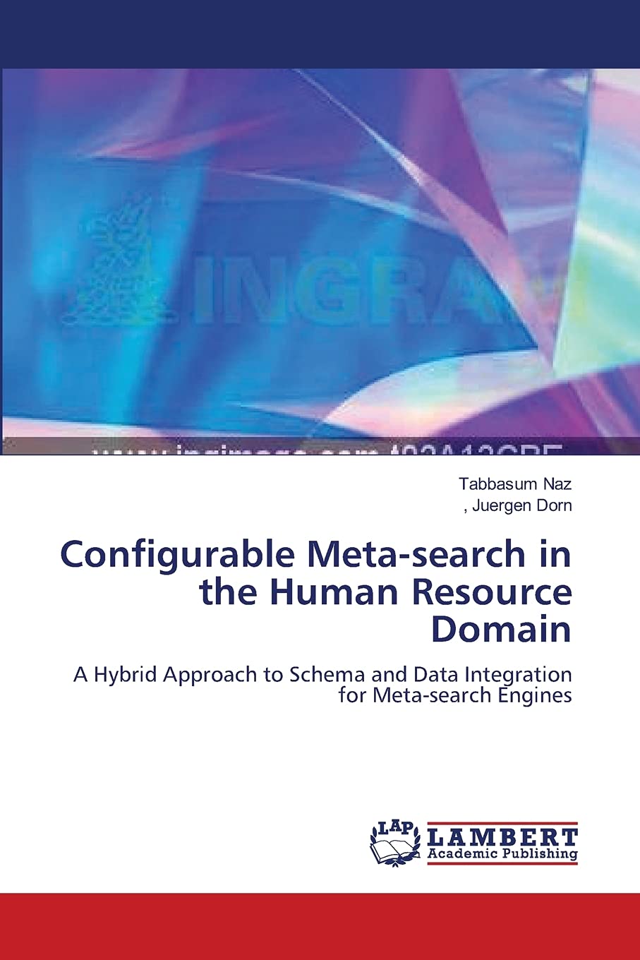Configurable Metasearch in the Human Resource Domain: A Hybrid Approach to Schema and Data Integration for Metasearch Engines,Used