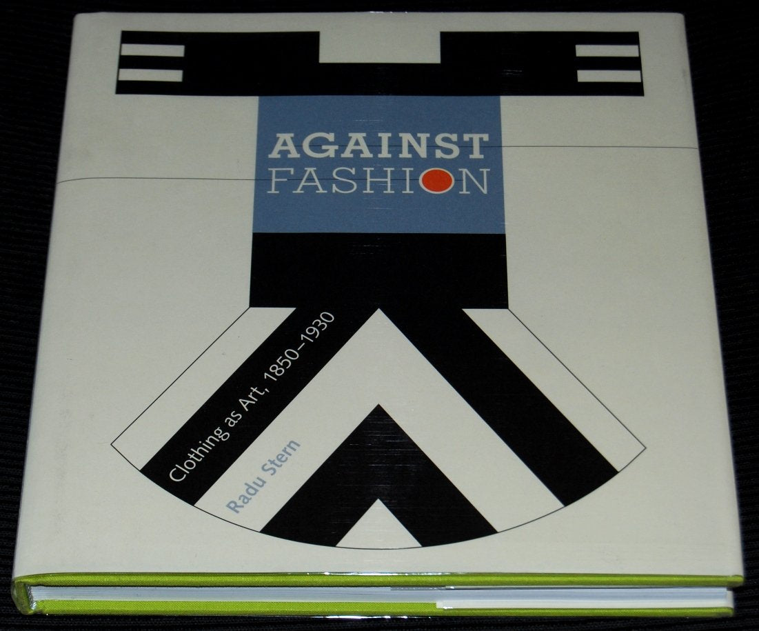 Against Fashion: Clothing As Art, 18501930,Used
