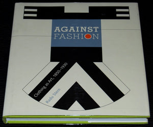 Against Fashion: Clothing As Art, 18501930,Used