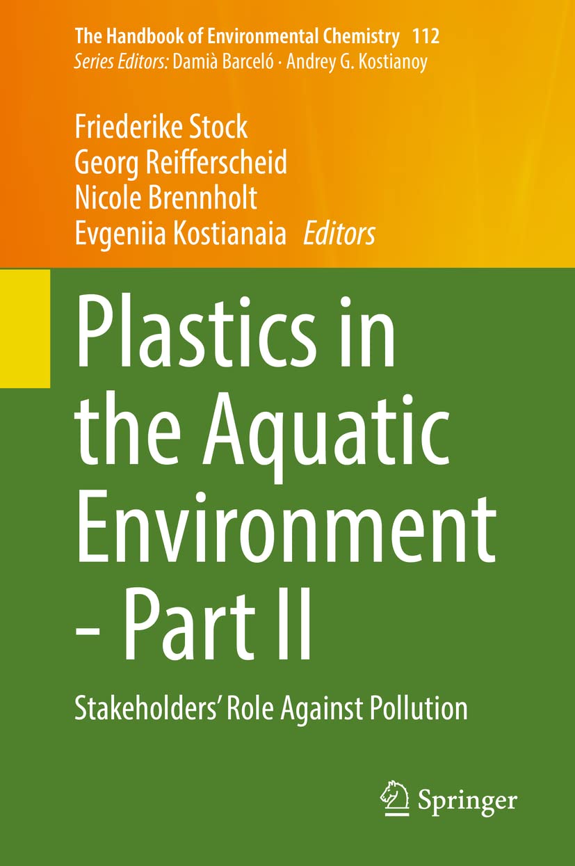 Plastics in the Aquatic Environment  Part II: Stakeholders' Role Against Pollution (The Handbook of Environmental Chemistry, 11,Used