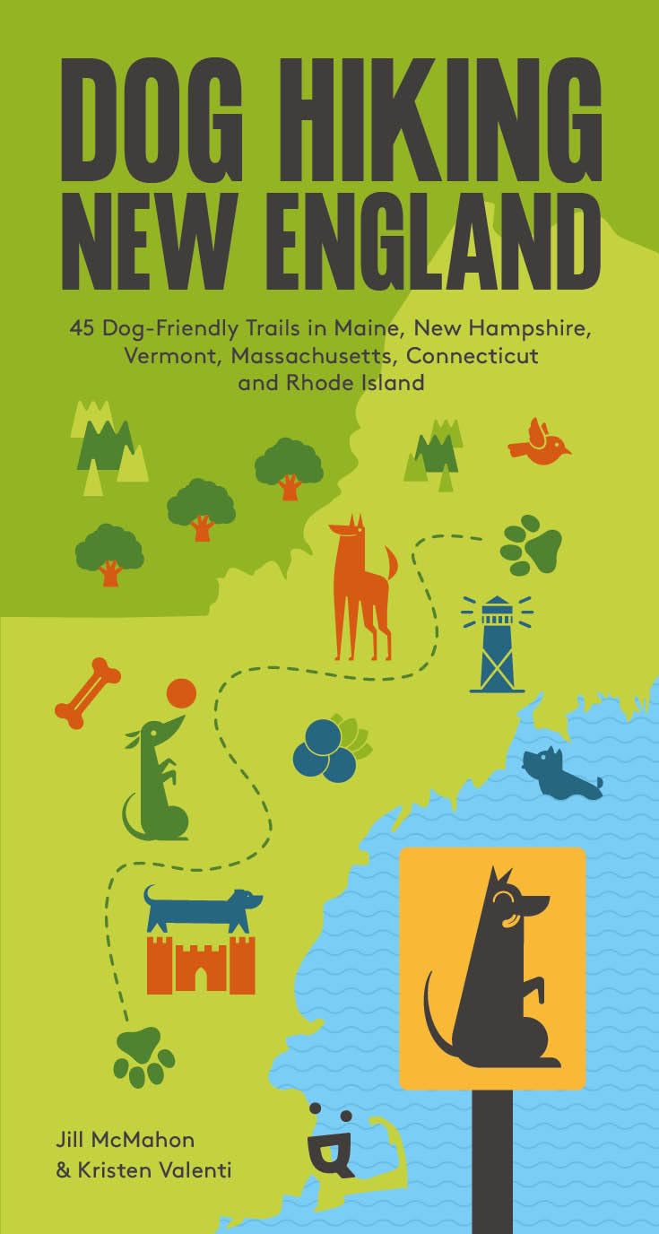 Dog Hiking New England: 45 DogFriendly Trails In Maine, New Hampshire, Vermont, Massachusetts, Connecticut And Rhode Island