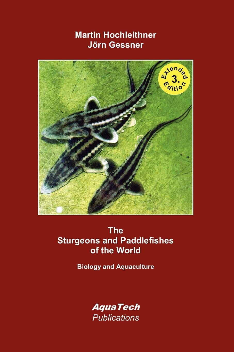 The Sturgeons And Paddlefishes Of The World: Biology And Aquaculture