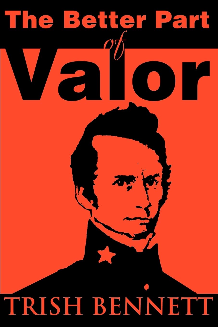 The Better Part Of Valor: A Story Of The Alamo