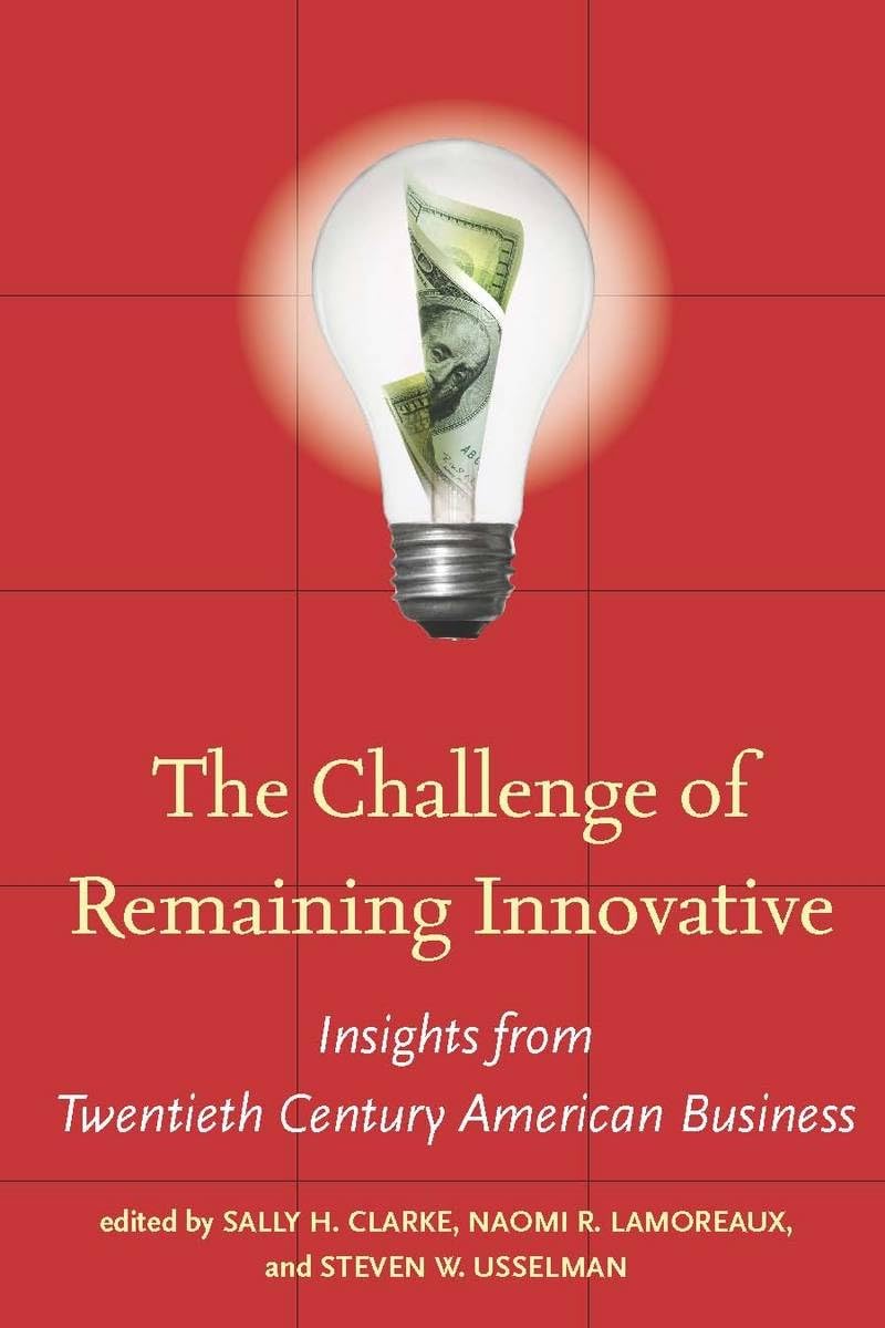 The Challenge Of Remaining Innovative: Insights From Twentiethcentury American Business (Innovation And Technology In The World,Used