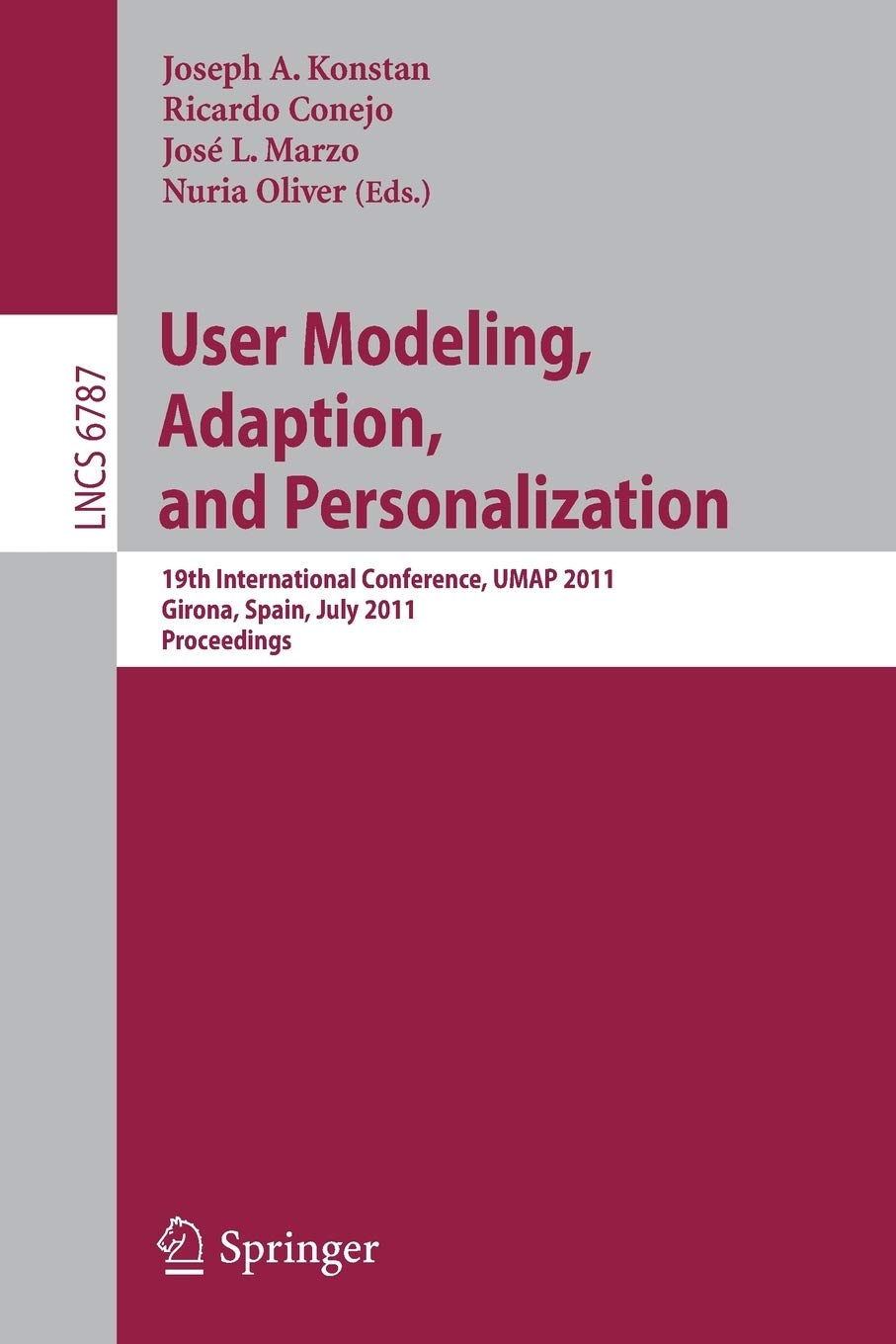 User Modeling, Adaptation and Personalization: 19th International Conference, UMAP 2011, Girona, Spain, July 1115, 2011 (Lectur,Used