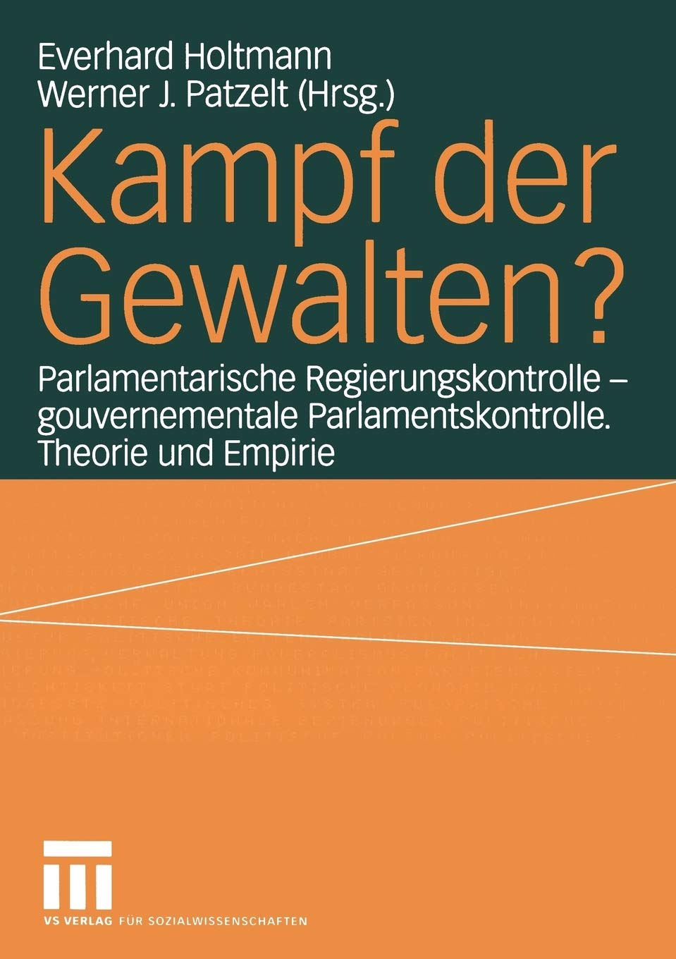 Kampf der Gewalten?: Parlamentarische Regierungskontrolle  gouvernementale Parlamentskontrolle. Theorie und Empirie (Schriften ,Used