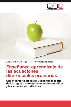 Enseanzaaprendizaje de las ecuaciones diferenciales ordinarias: Una ingeniera didctica utilizando la teora de los registr,Used