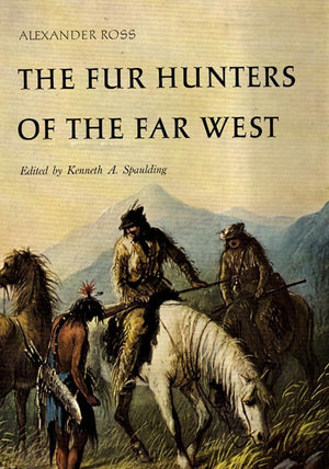 The Fur Hunters Of The Far West (Volume 20) (American Exploration And Travel Series),New