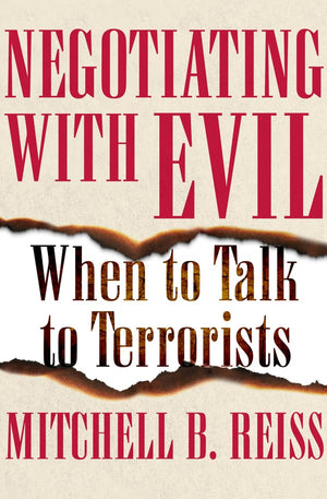 Negotiating With Evil: When To Talk To Terrorists,Used