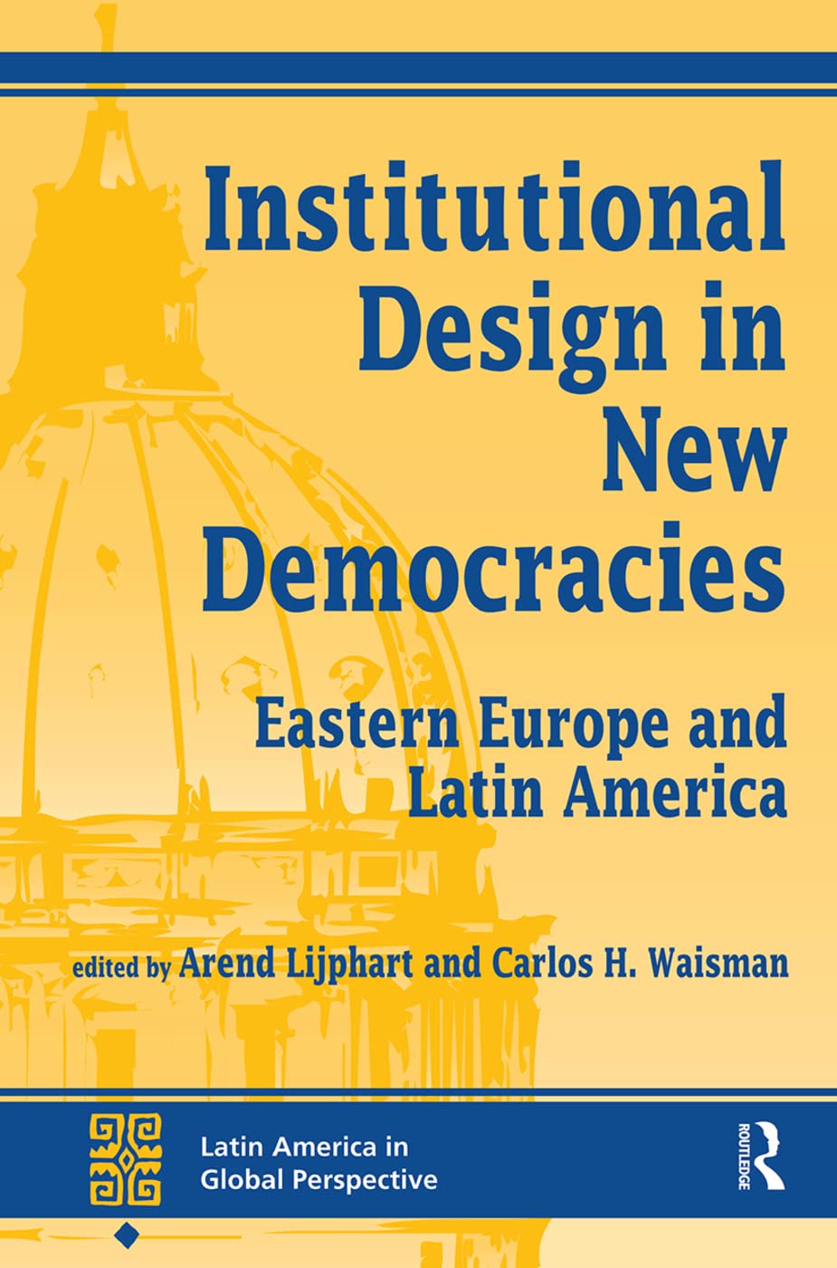 Institutional Design In New Democracies: Eastern Europe And Latin America,Used