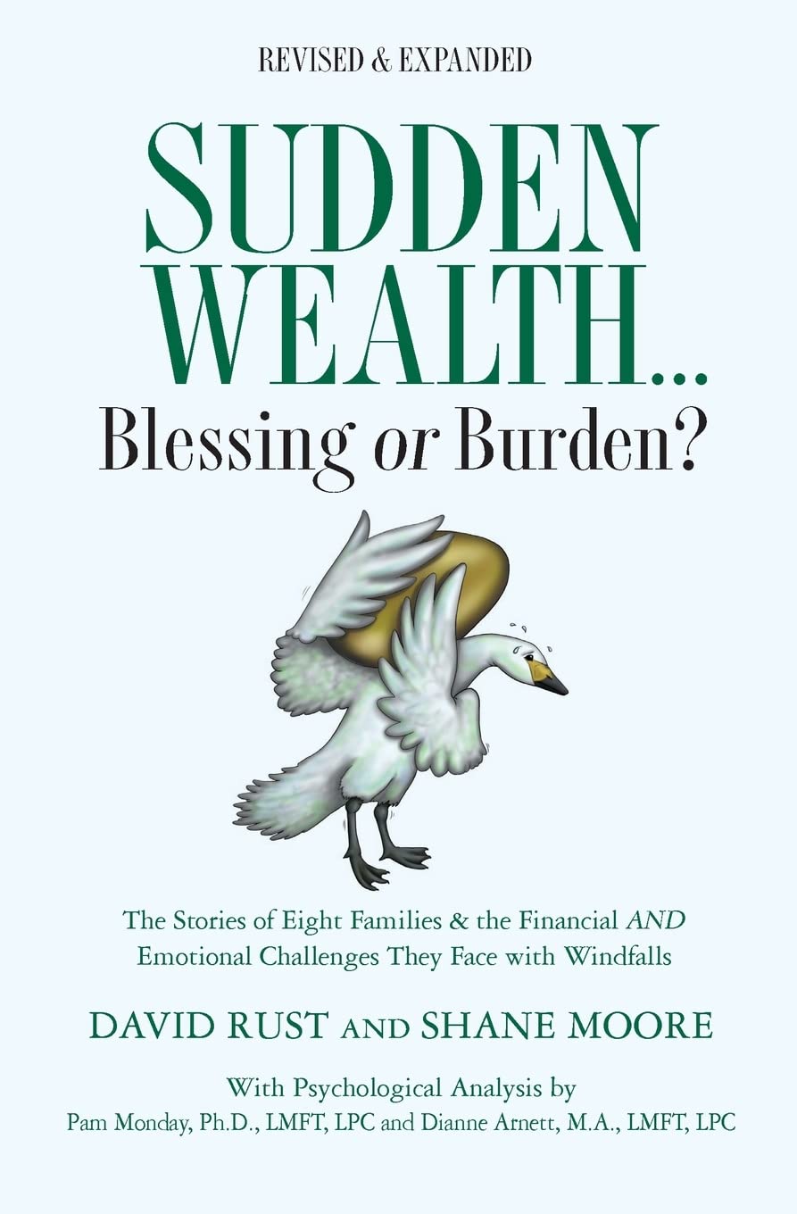 Sudden Wealth: Blessing or Burden? The Stories of Eight Families and the Financial AND Emotional Challenges They Face with Finan,Used