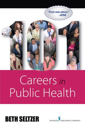 101 Careers in Public Health by Springer Publishing Company - Essential Guide for Aspiring Public Health Professionals