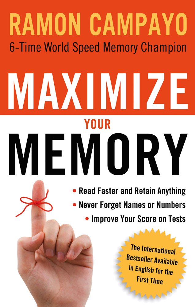 Maximize Your Memory: *Read Faster and Retain Anything *Never Forget a Name or Number *Improve Your Score on Any Test,New
