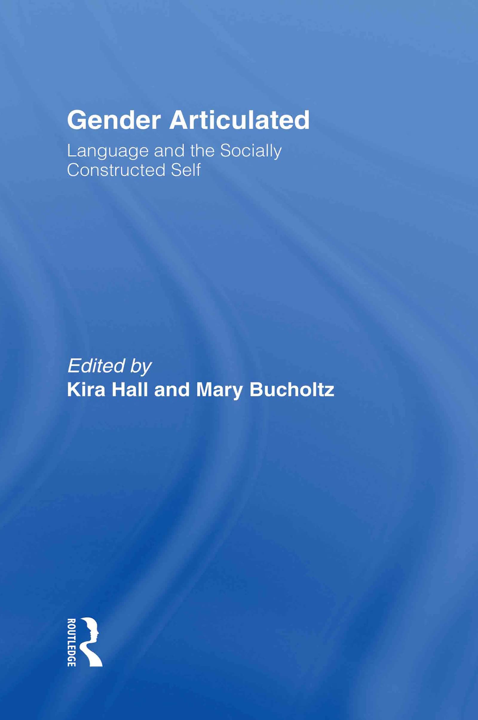 Gender Articulated: Language and the Socially Constructed Self,Used