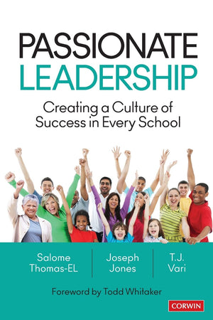 Passionate Leadership: Creating A Culture Of Success In Every School