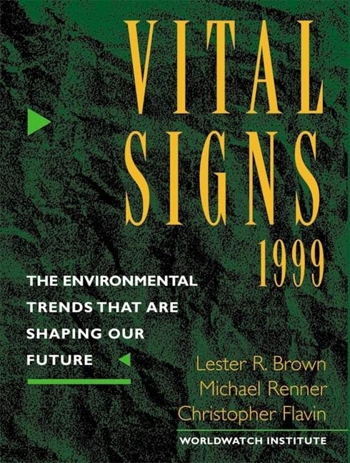 Vital Signs 1999: The Environmental Trends That Are Shaping Our Future (Vital Signs: The Environmental Trends That Are Shaping O,Used