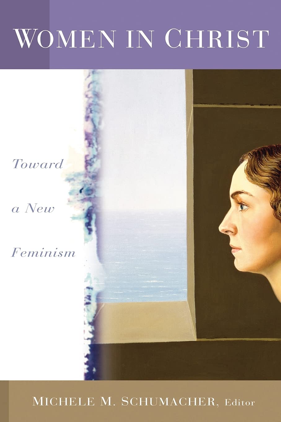 Woman in Christ: Toward a New Feminism,Used