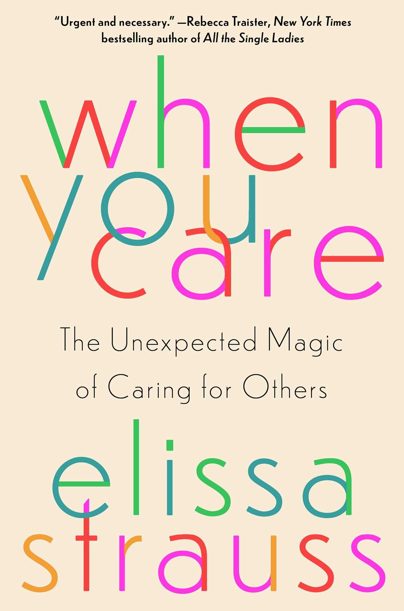 When You Care: The Unexpected Magic Of Caring For Others,Used