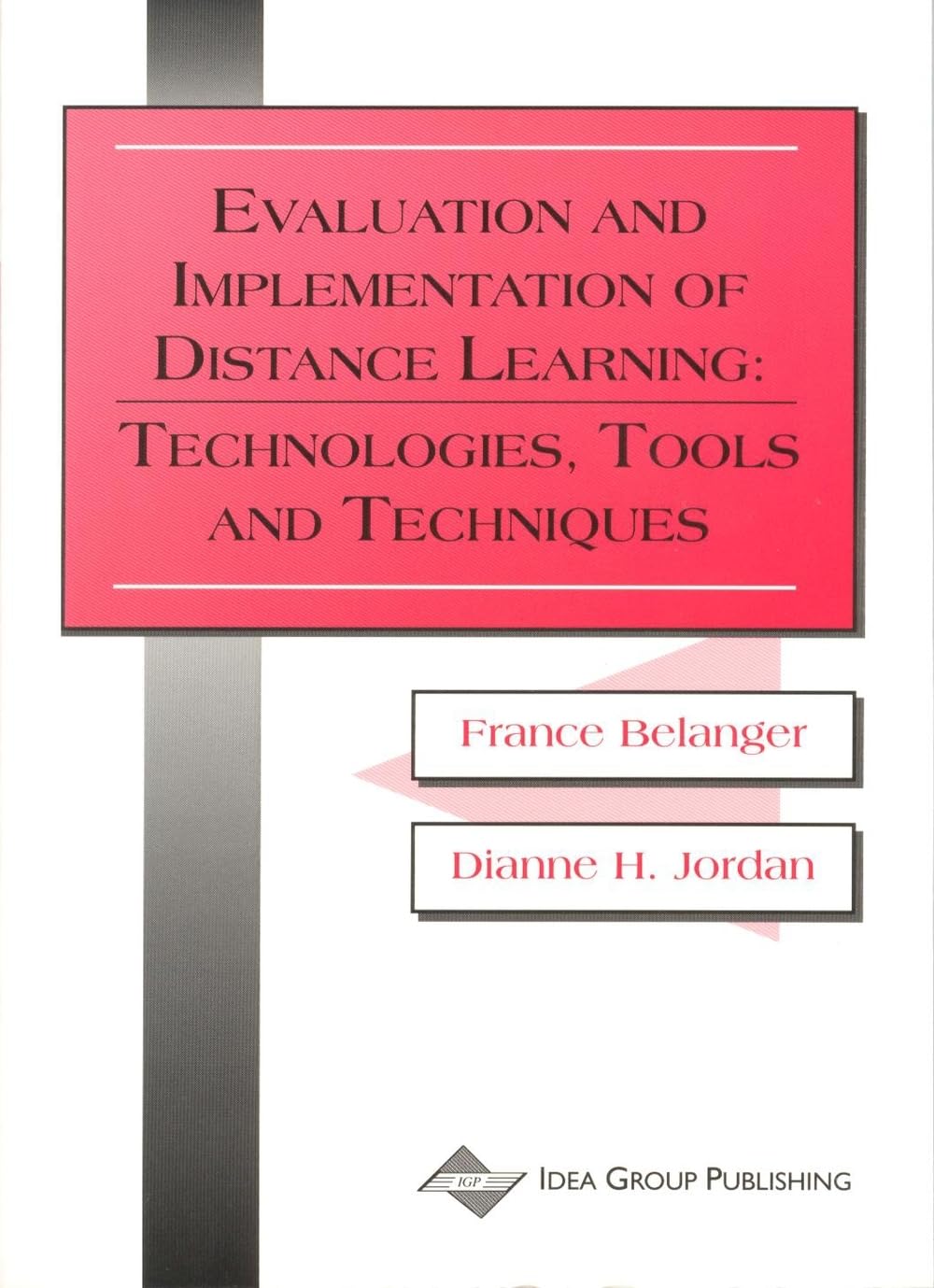 Evaluation and Implementation of Distance Learning: Technologies, Tools, and Techniques,Used