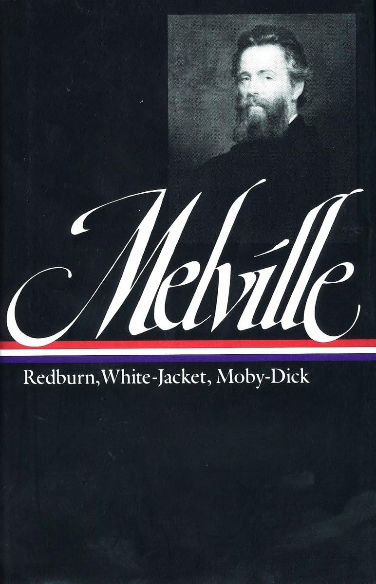 Herman Melville : Redburn, WhiteJacket, MobyDick (Library of America),Used