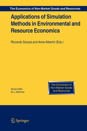 Applications of Simulation Methods in Environmental and Resource Economics (The Economics of NonMarket Goods and Resources, 6),Used