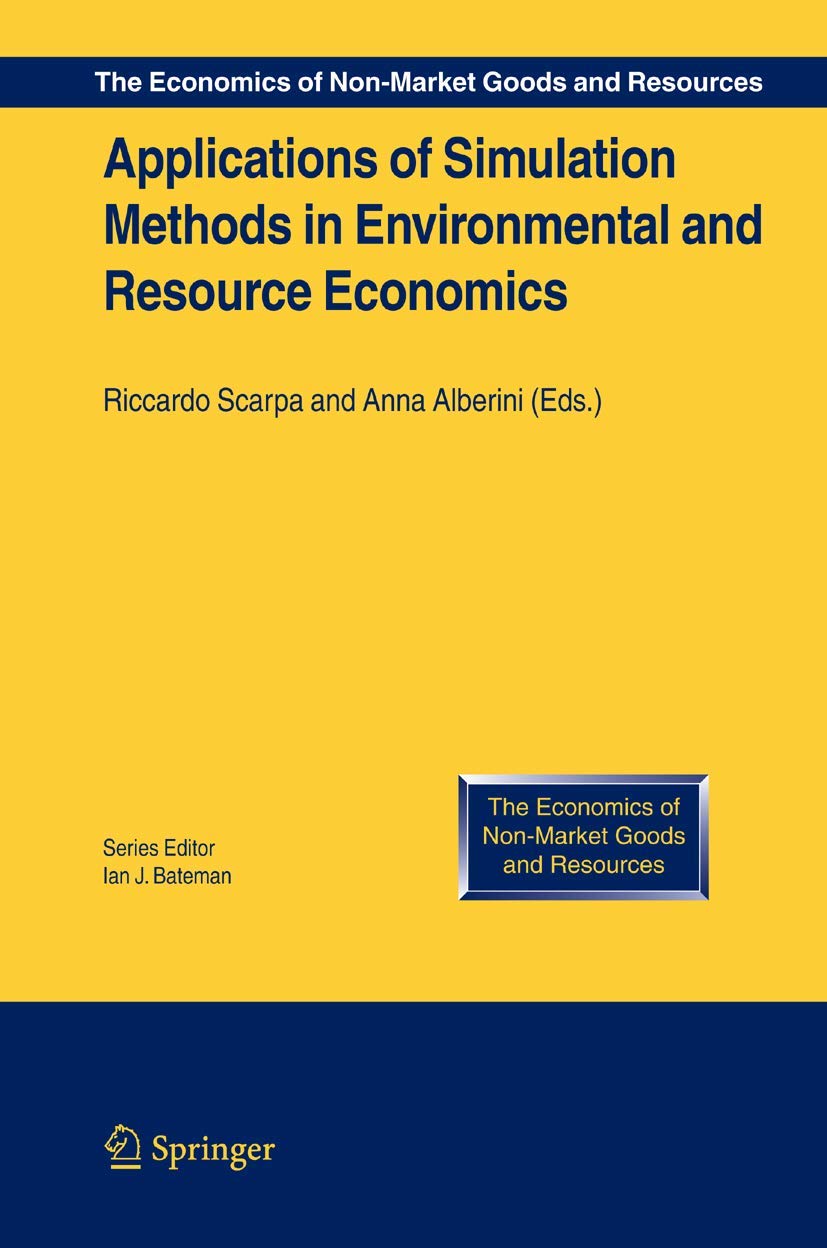 Applications of Simulation Methods in Environmental and Resource Economics (The Economics of NonMarket Goods and Resources, 6),Used