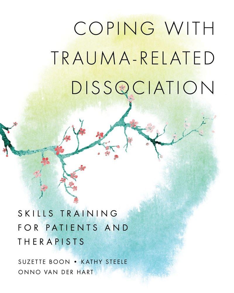 Coping With Traumarelated Dissociation: Skills Training For Patients And Therapists (Norton Series On Interpersonal Neurobiolog